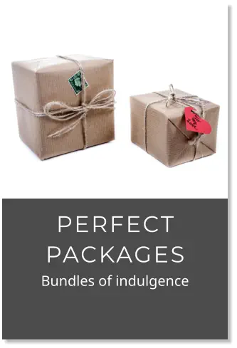 PERFECT PACKAGES Bundles of indulgence